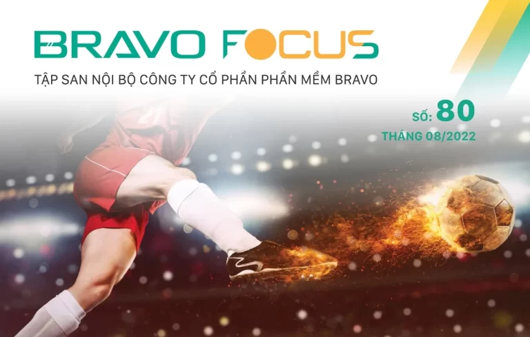 BRAVO Focus số 80: Cuồng nhiệt với tình yêu bóng đá