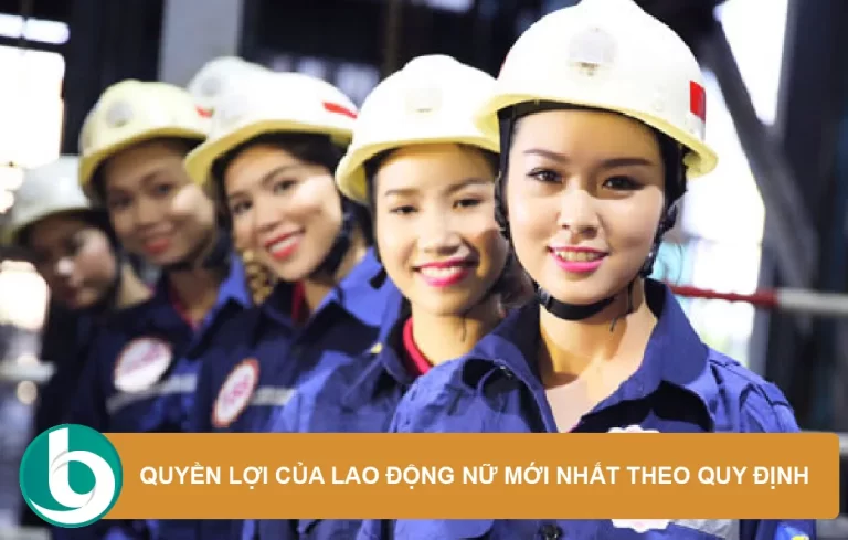 Tổng hợp quyền lợi của lao động nữ theo quy định mới nhất
