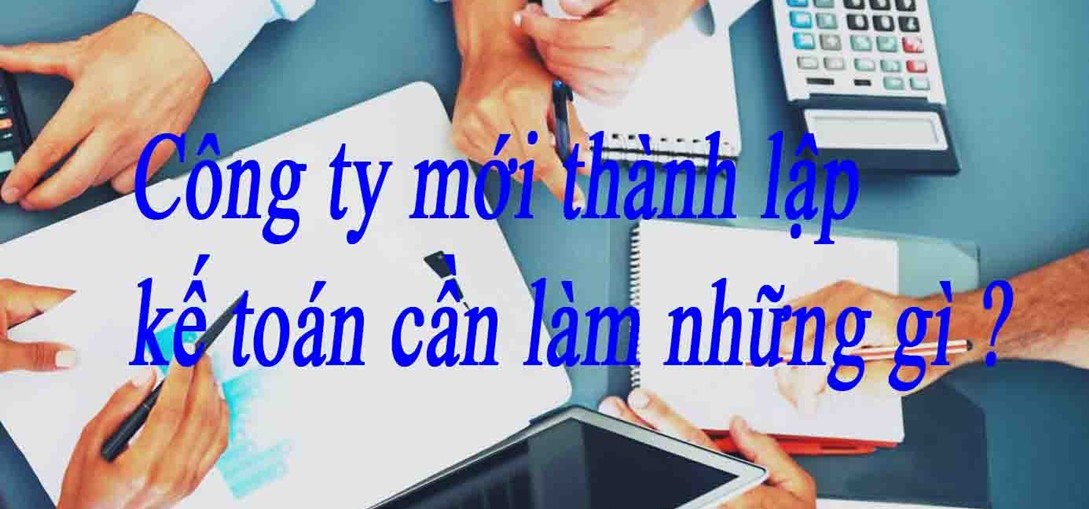 Những điều cần biết về kế toán cho một công ty mới thành lập - Bravo