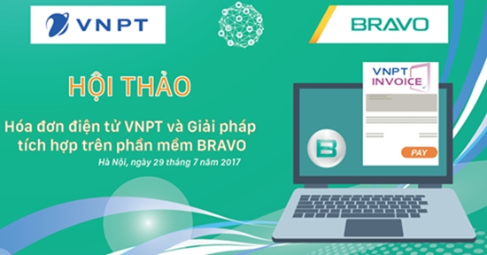 Hội thảo: “Hóa đơn điện tử VNPT và Giải pháp tích hợp trên phần mềm BRAVO”