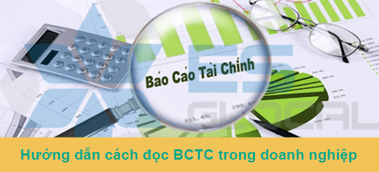 Hướng dẫn cách đọc báo cáo tài chính trong doanh nghiệp