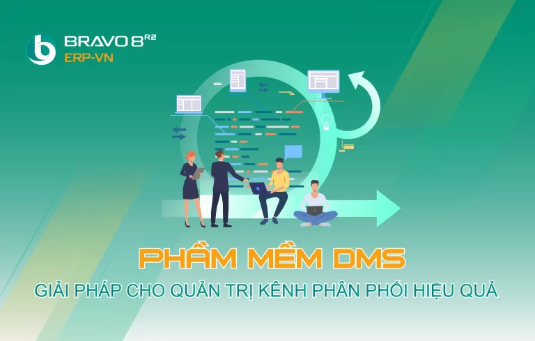 Phần mềm BRAVO và Giải pháp quản lý kênh phân phối