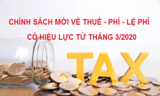 Chính sách mới về thuế, phí, lệ phí có hiệu lực kể từ tháng 3/2020