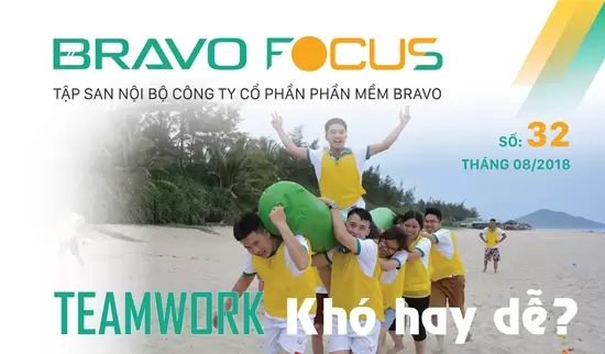 BRAVO Focus số 32: TEAMWORK: Khó hay dễ?