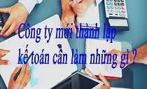 Những điều cần biết về kế toán cho một công ty mới thành lập
