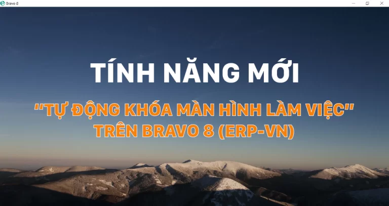 Tính năng tự động khóa màn hình làm việc trên phần mềm BRAVO