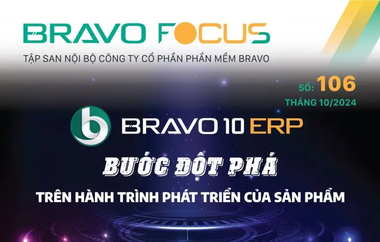 BRAVO Focus số 106: BRAVO 10 ERP - Bước đột phá trên hành trình phát triển của sản phẩm