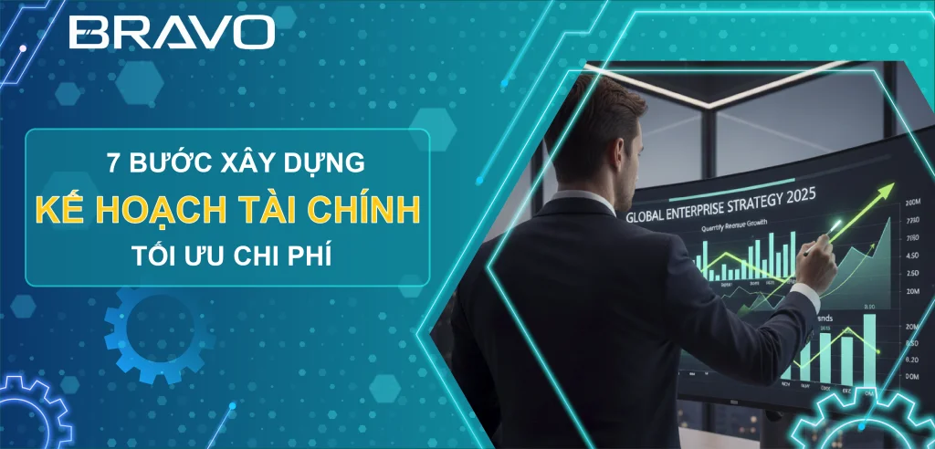 Cập nhật 7 bước xây dựng kế hoạch tài chính tối ưu chi phí doanh nghiệp