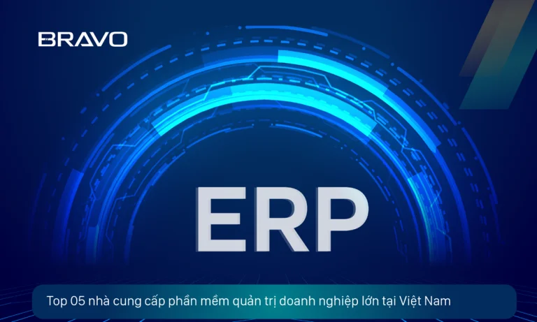 Top 05 nhà cung cấp phần mềm quản trị doanh nghiệp lớn tại VN