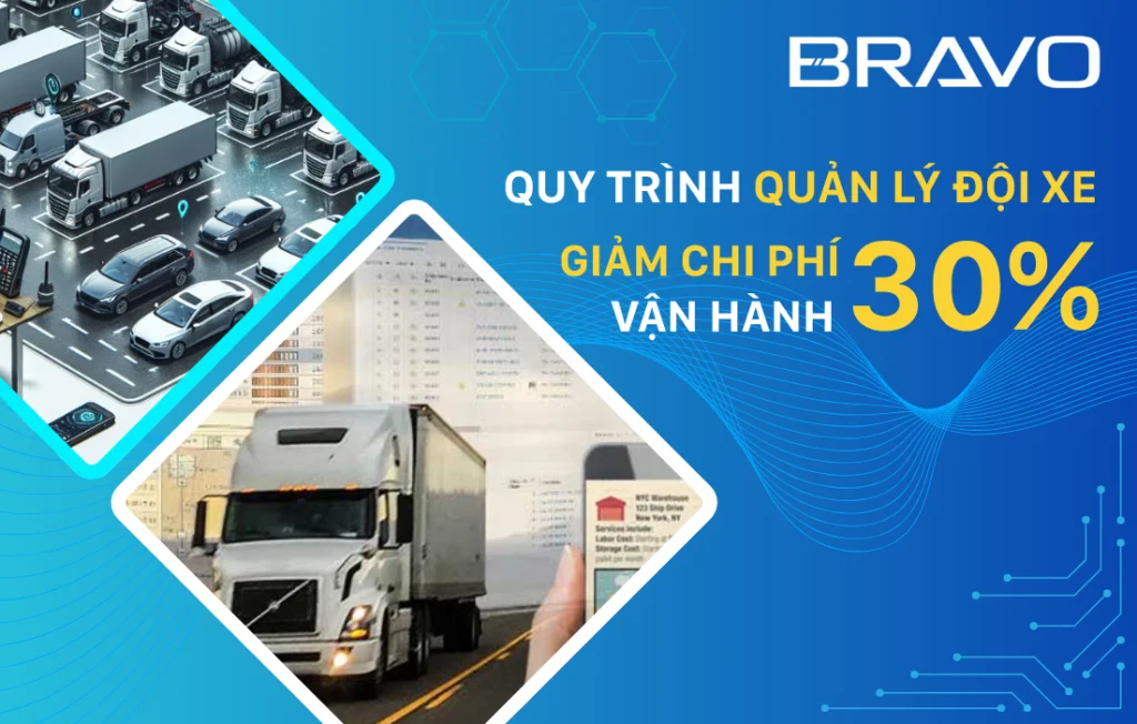 Quy trình quản lý đội xe giúp doanh nghiệp giảm 30% chi phí vận hành