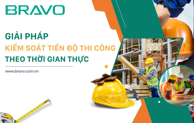 Giải pháp kiểm soát tiến độ thi công theo thời gian thực